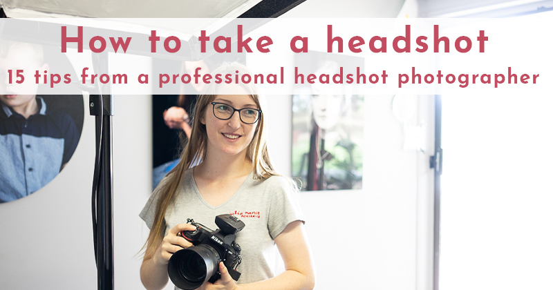 How to take a headshot - 15 tips from a professional headshot photographer
